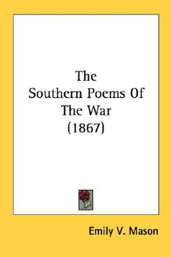 the southern poems of the war (1867)