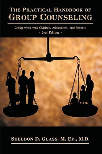 the practical handbook of group counseling,group work with children, adolescents, and parents (in English)