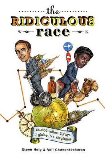 the ridiculous race,26,000 miles, 2 guys, 1 globe, no airplanes (en Inglés)