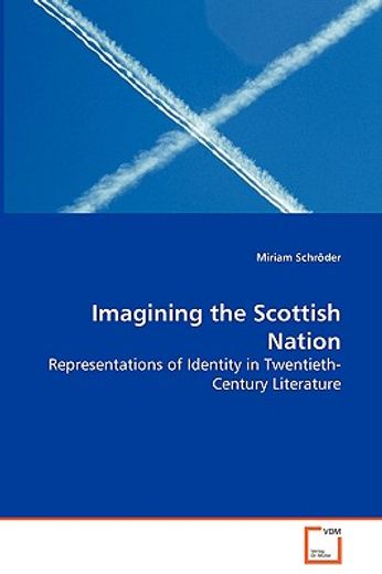 imagining the scottish nation - representations of identity in twentieth-century literature