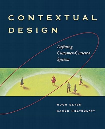 contextual design,defining customer-centered systems