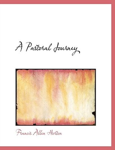 pastoral journey (large print edition)