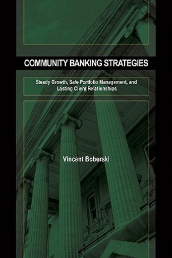 community banking strategies,steady growth, safe portfolio management, and lasting client relationships