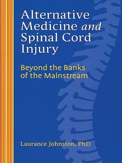 alternative medicine and spinal cord injury,beyond the banks of the mainstream