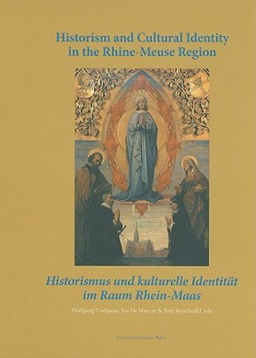 historism and cultural identity in the rhine-meuse region,tensions between nationalism and regionalism in the nineteenth century