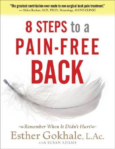 8 steps to a pain-free back,natural posture solutions for pain in the back, neck, shoulder, hip, knee, and foot