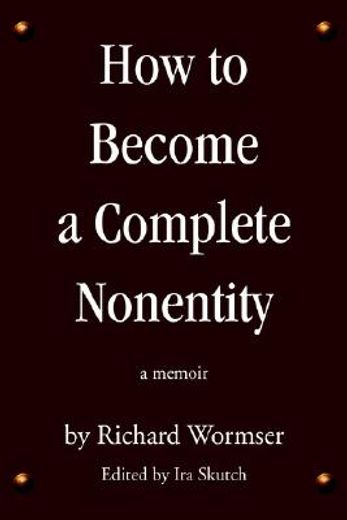 how to become a complete nonentity,a memoir