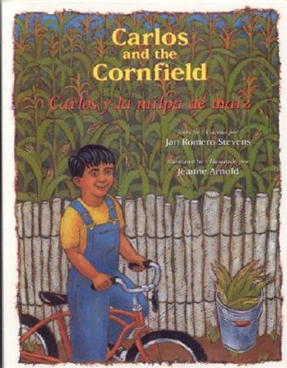 carlos and the cornfield/carlos y la milpa de maiz