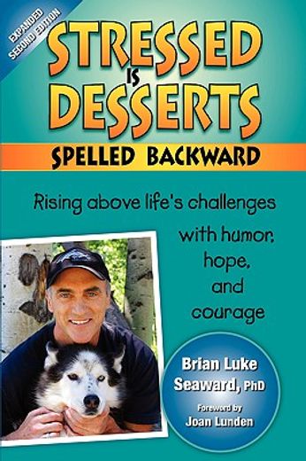 stressed is desserts spelled backward,rising above life´s challenges with humor, hope, and courage