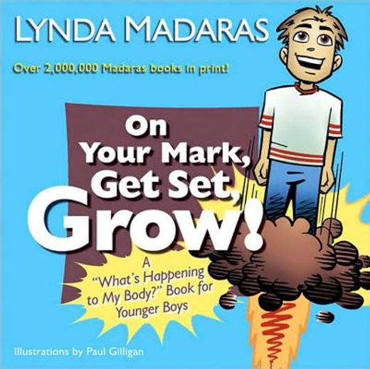 on your mark, get set, grow!,a "what´s happening to my body?" book for younger boys