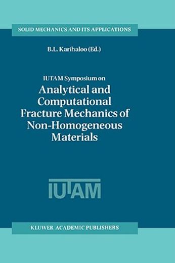 iutam symposium on analytical and computational fracture mechanics of non-homogeneous materials (en Inglés)