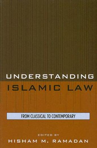 understanding islamic law,from classical to contemporary