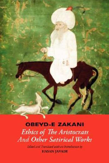 obeyd-e zakani,ethics of the aristocrats & other satirical works