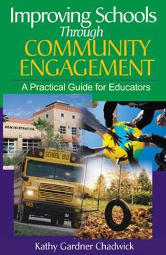 improving schools through community engagement,a practical guide for educators