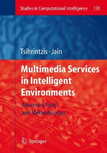 multimedia services in intelligent environments,advanced tools and methodologies