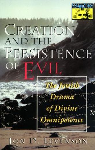 creation and the persistence of evil,the jewish drama of divine omnipotence