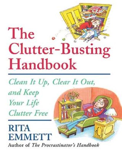 the clutter-busting handbook,clean it up, clear it out, and keep your life clutter-free