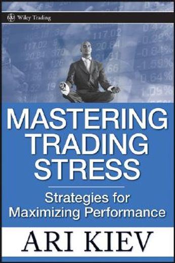 mastering trading stress,strategies for maximizing performance (in English)