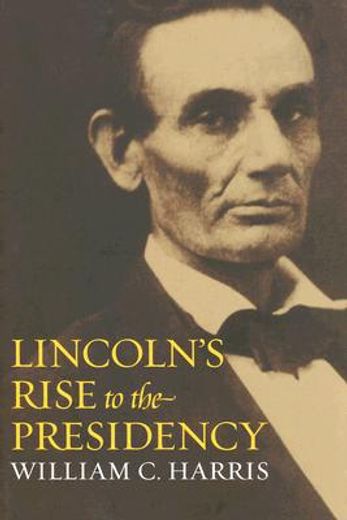 lincoln´s rise to the presidency