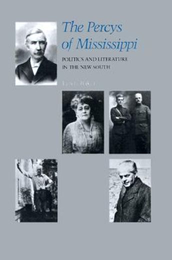 the percys of mississippi,politics and literature in the new south