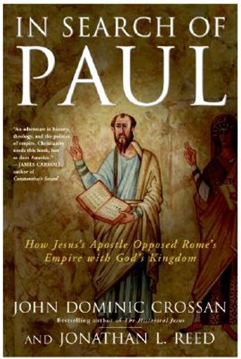 In Search of Paul: How Jesus' Apostle Opposed Rome's Empire with God's Kingdom (in Spanish)