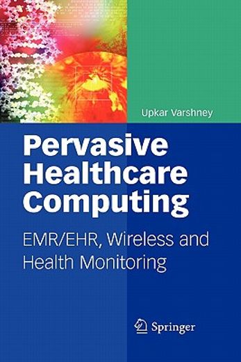 pervasive healthcare computing,emr/ehr, wireless and health monitoring