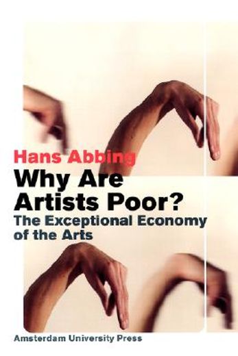 why are artists poor?,the exceptional economy of the arts