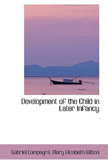 development of the child in later infancy