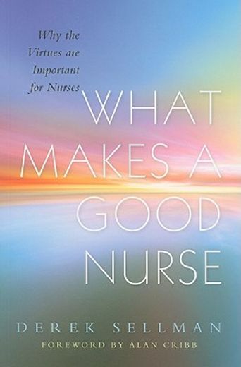 what makes a good nurse,why the virtues are important for nurses