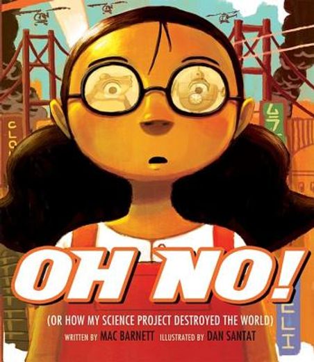 oh no!,or how my science project destroyed the world (en Inglés)