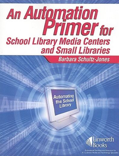an automation primer for school library media centers and small libraries