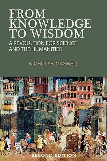 from knowledge to wisdom: a revolution for science and the humanities