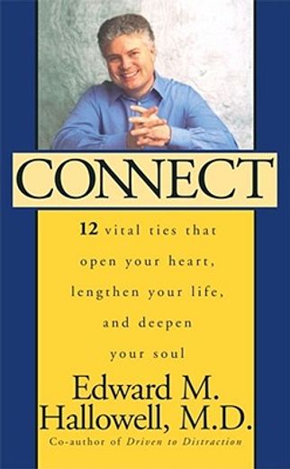 connect,12 vital ties that open your heart, lengthen your life, and deepen your soul (en Inglés)