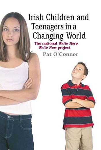 irish children and teenagers in a changing world,the national write now project