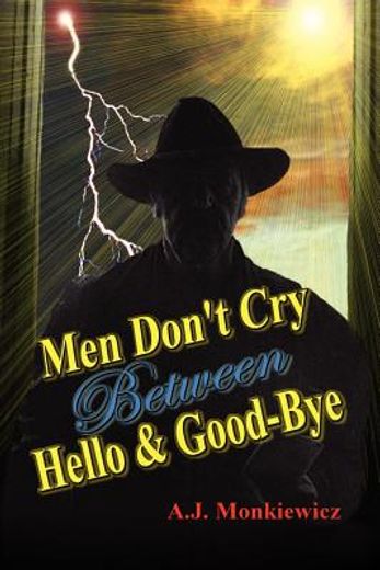 men don`t cry between hello and good-bye