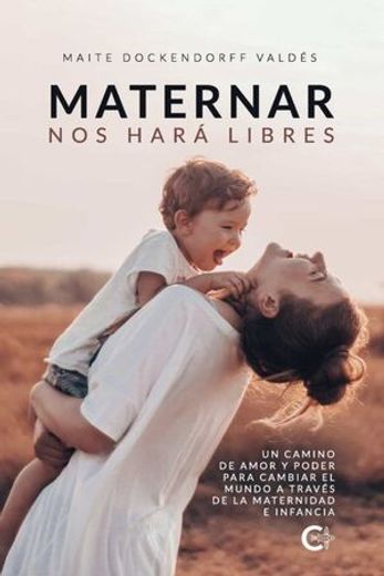 Maternar nos Hará Libres (in Spanish)