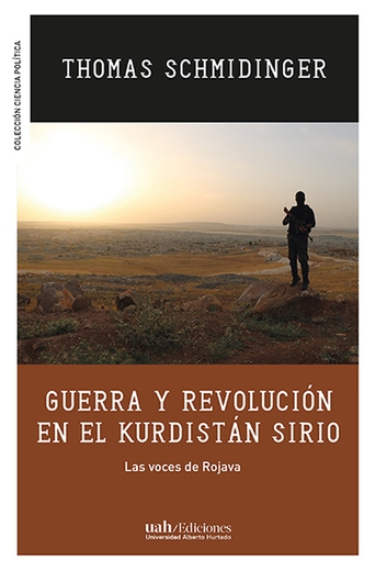 Guerra y revolución en el Kurdistán sirio. Las voces de Rojava