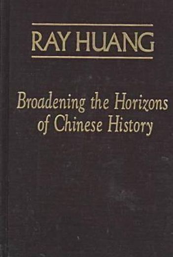 broadening the horizons of chinese history,discourses, syntheses, and comparisons
