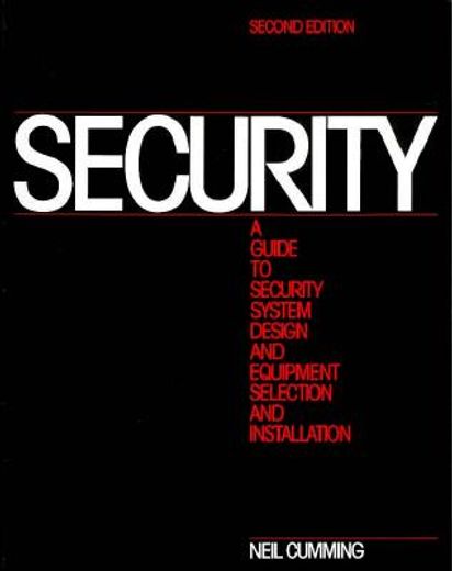 security,a guide to security system design and equipment selection and installation