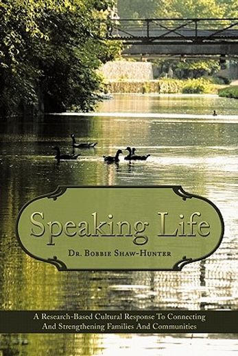 speaking life,a research-based cultural response to connecting and strengthening families and communities