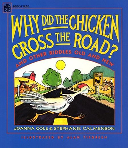 why did the chicken cross the road?,and other riddles old and new