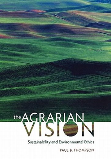 the agrarian vision,sustainability and environmental ethics