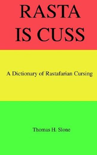 rasta is cuss,a dictionary of rastafarian cursing (en Inglés)