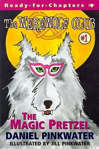 the werewolf club,the magic pretzel