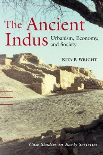 the ancient indus,urbanism, economy, and society