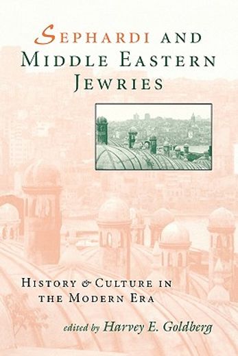 sephardi and middle eastern jewries,history and culture in the modern era