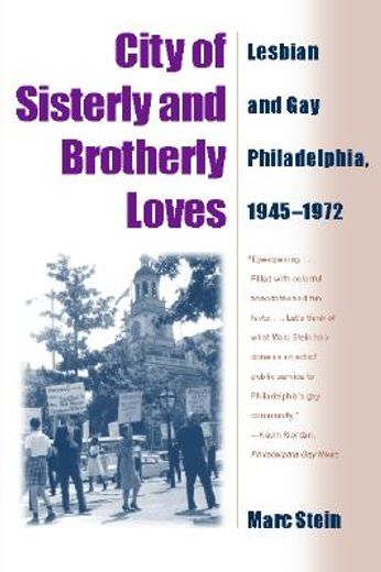 city of sisterly and brotherly loves,lesbian and gay philadelphia, 1945-1972