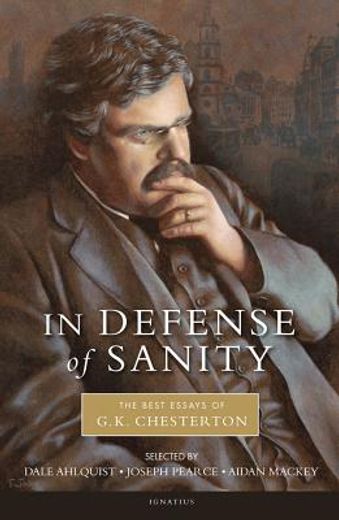 in defense of sanity: the best essays of g.k. chesterton (en Inglés)