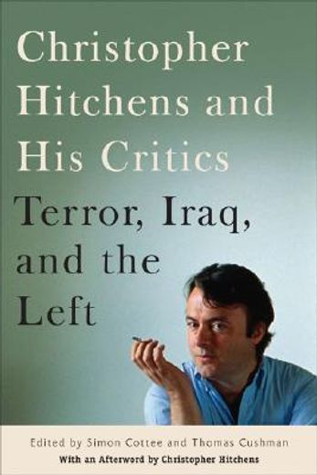 christopher hitchens and his critics,terror, iraq, and the left