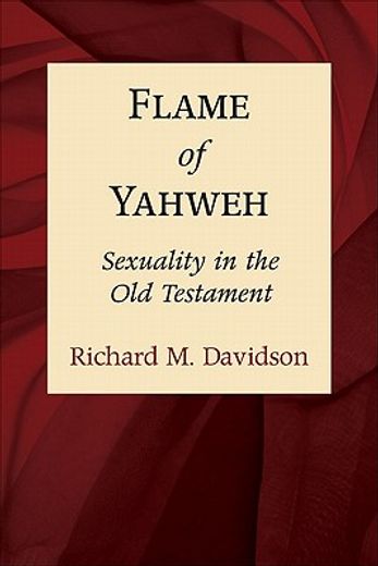 flame of yahweh,sexuality in the old testament (en Inglés)